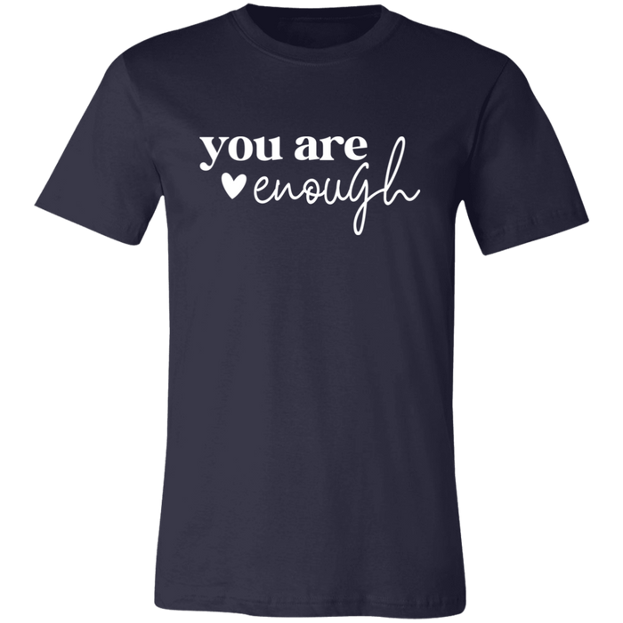 You Are Enough T-Shirt