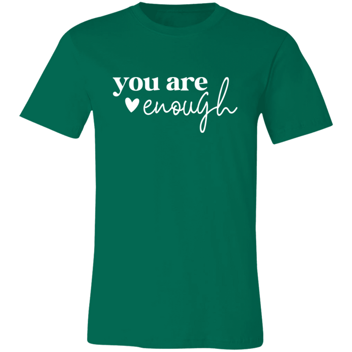 You Are Enough T-Shirt