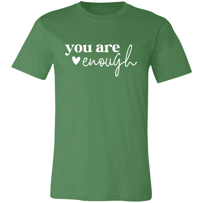 You Are Enough T-Shirt