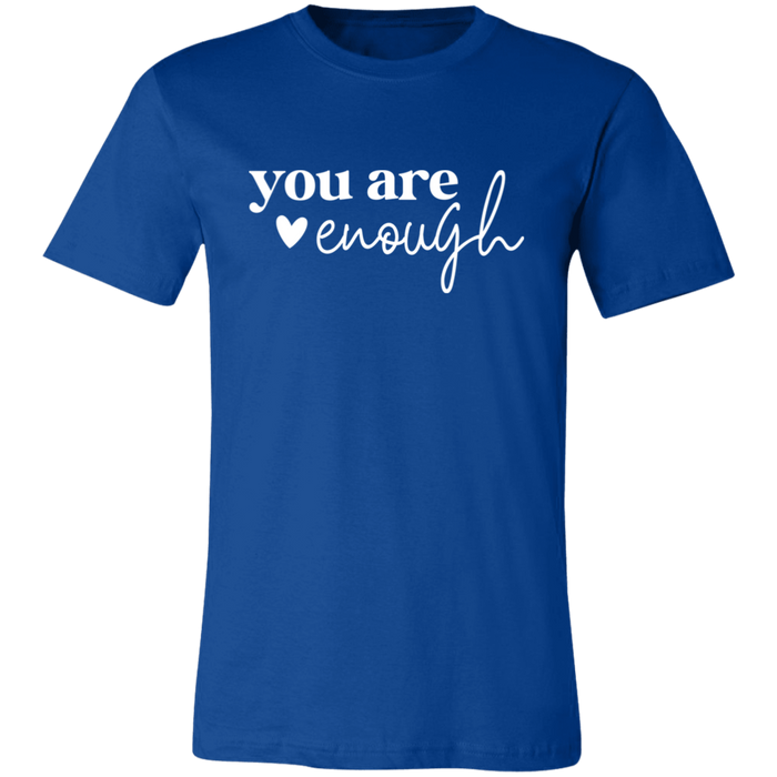 You Are Enough T-Shirt