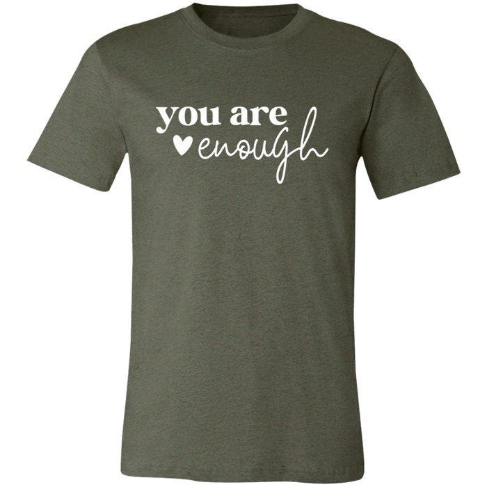 You Are Enough T-Shirt