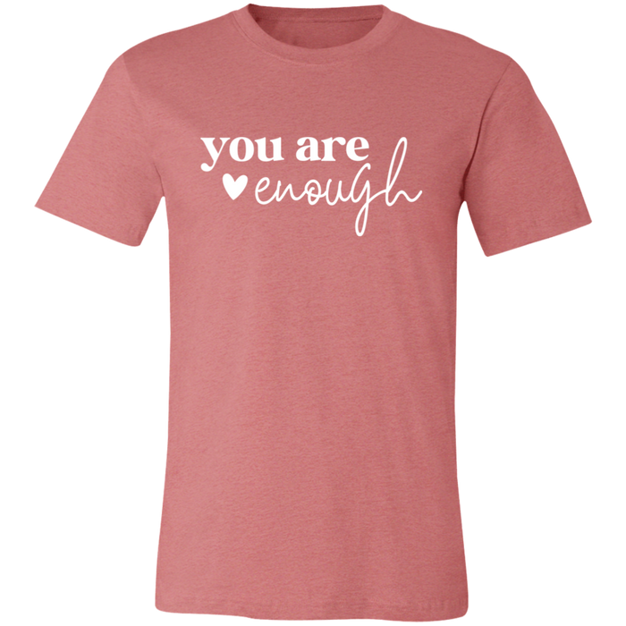 You Are Enough T-Shirt