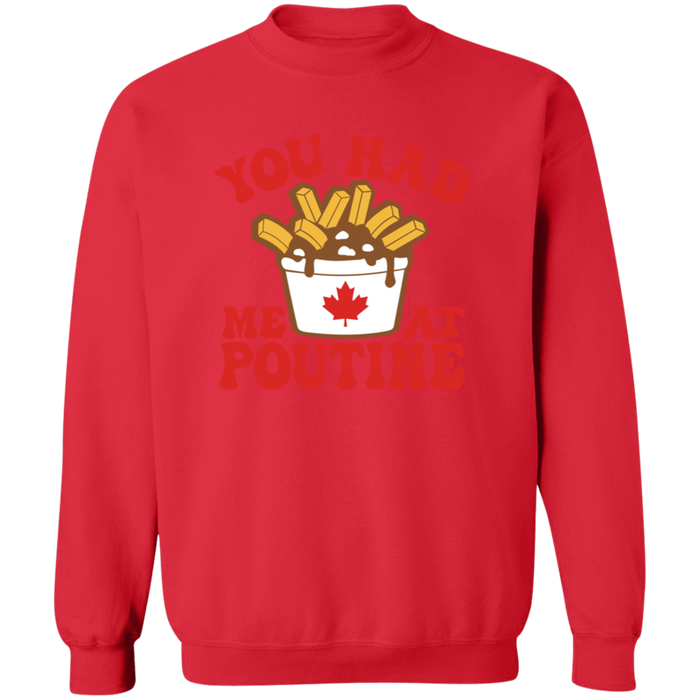 You Had Me At Poutine Sweatshirt