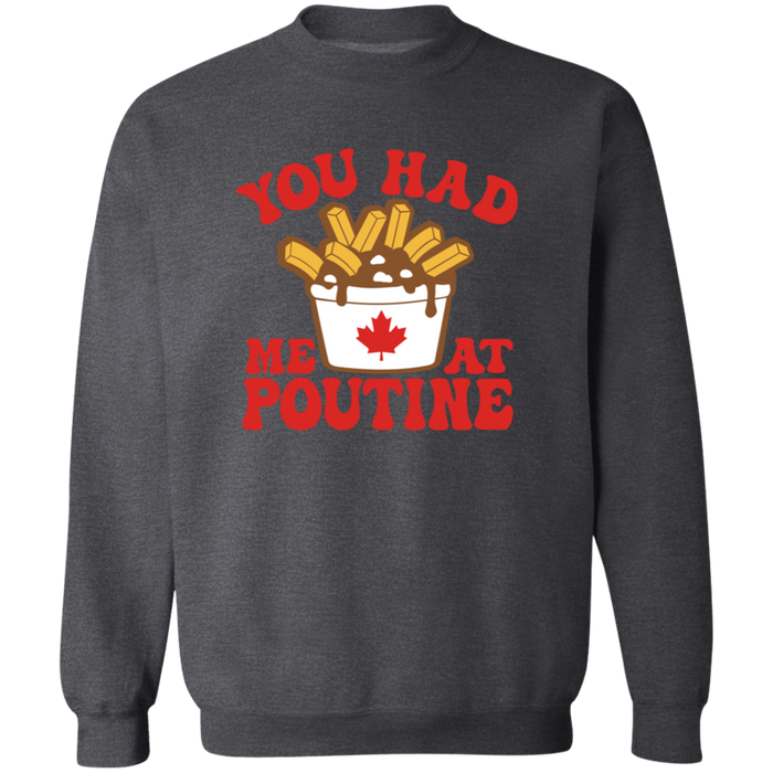 You Had Me At Poutine Sweatshirt