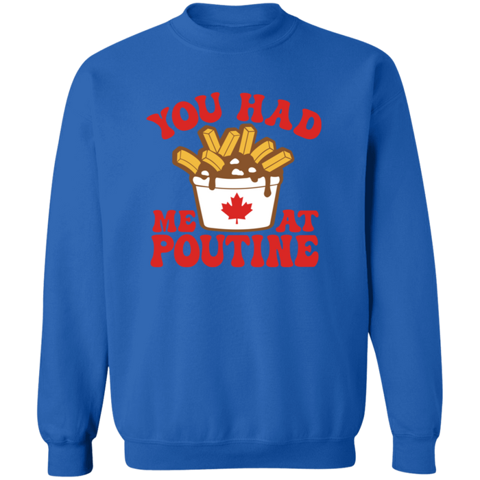 You Had Me At Poutine Sweatshirt