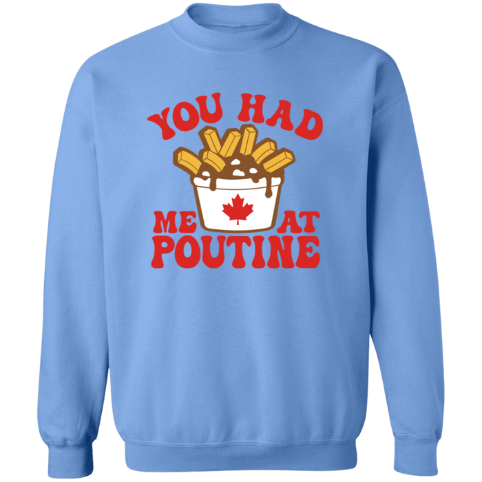 You Had Me At Poutine Sweatshirt