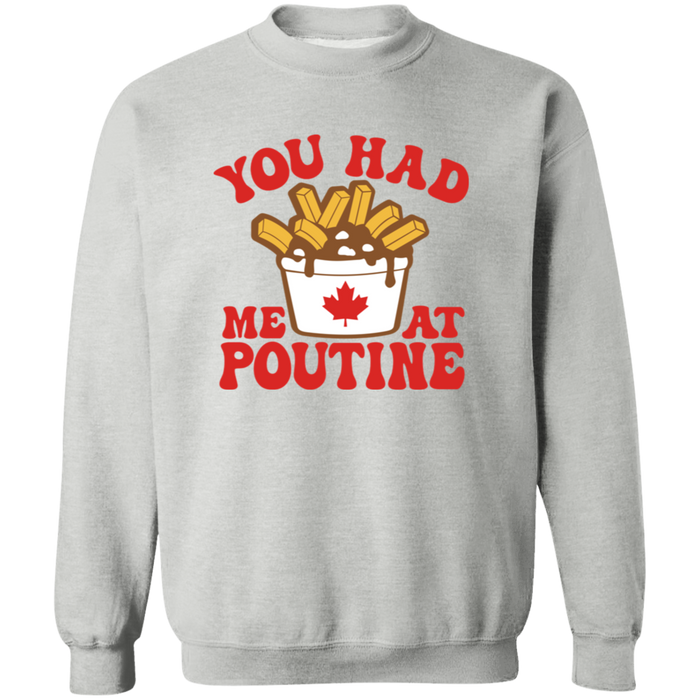 You Had Me At Poutine Sweatshirt