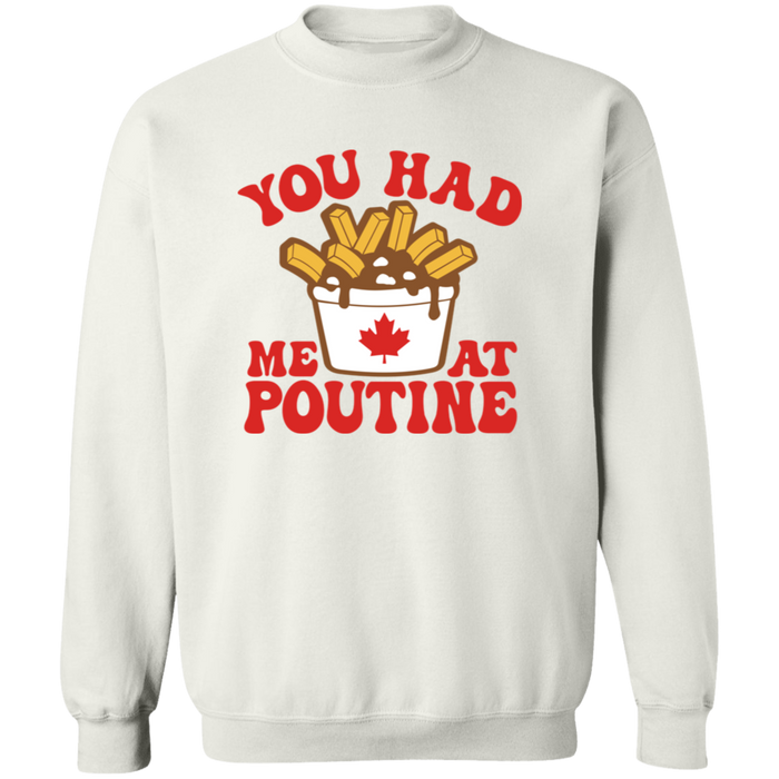 You Had Me At Poutine Sweatshirt