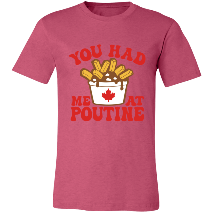 You Had Me At Poutine T-Shirt