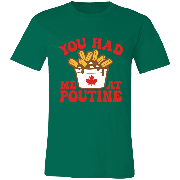 You Had Me At Poutine T-Shirt