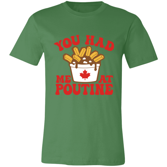 You Had Me At Poutine T-Shirt