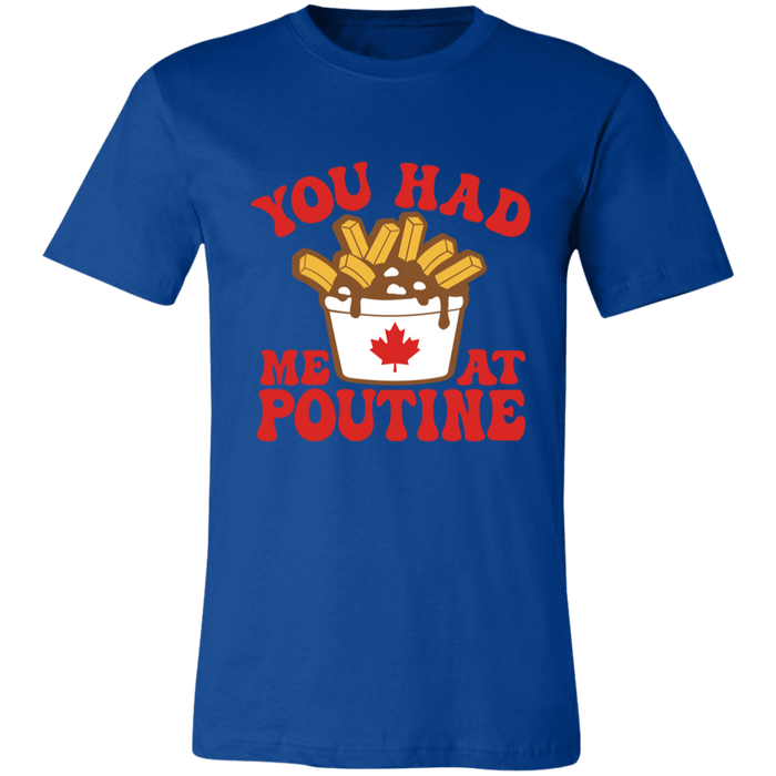 You Had Me At Poutine T-Shirt