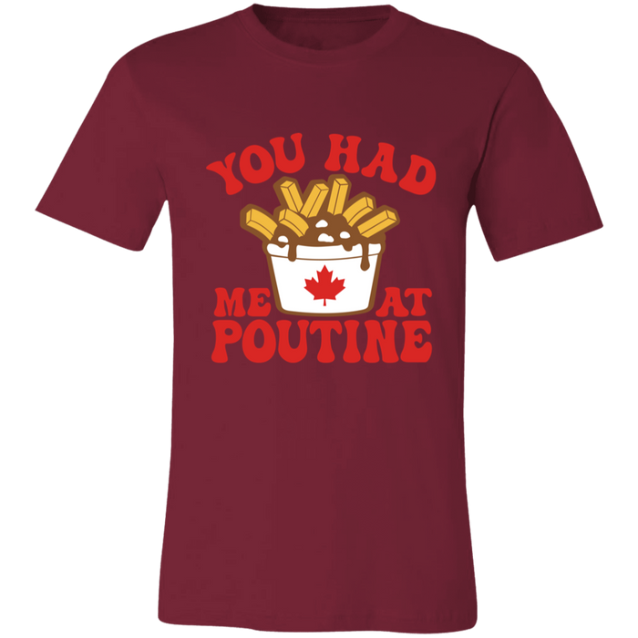 You Had Me At Poutine T-Shirt