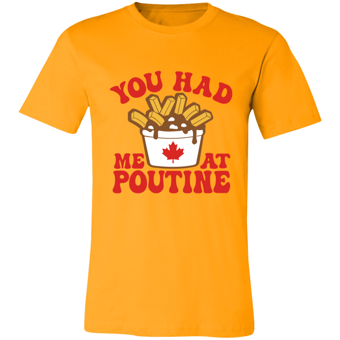 You Had Me At Poutine T-Shirt