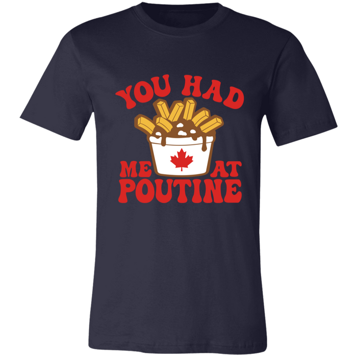You Had Me At Poutine T-Shirt