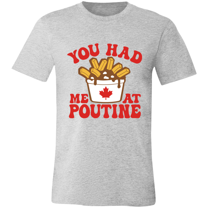 You Had Me At Poutine T-Shirt