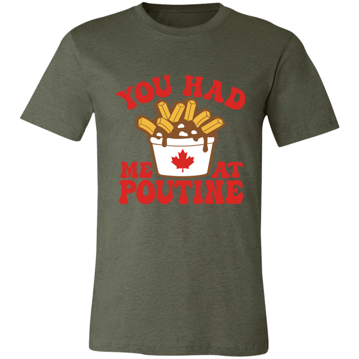 You Had Me At Poutine T-Shirt