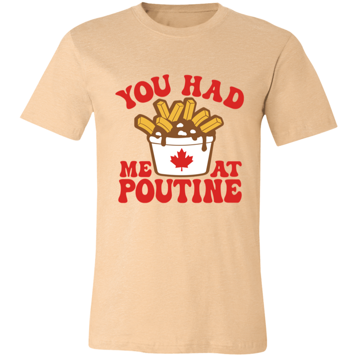 You Had Me At Poutine T-Shirt