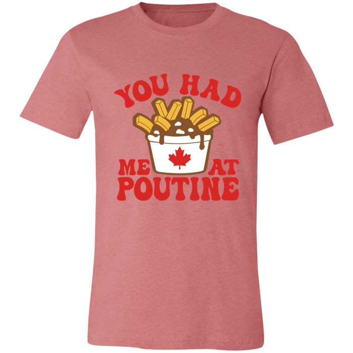 You Had Me At Poutine T-Shirt