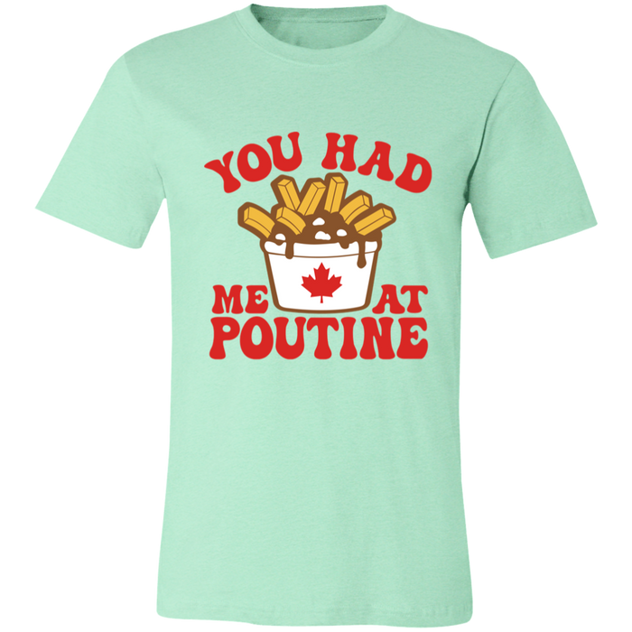 You Had Me At Poutine T-Shirt