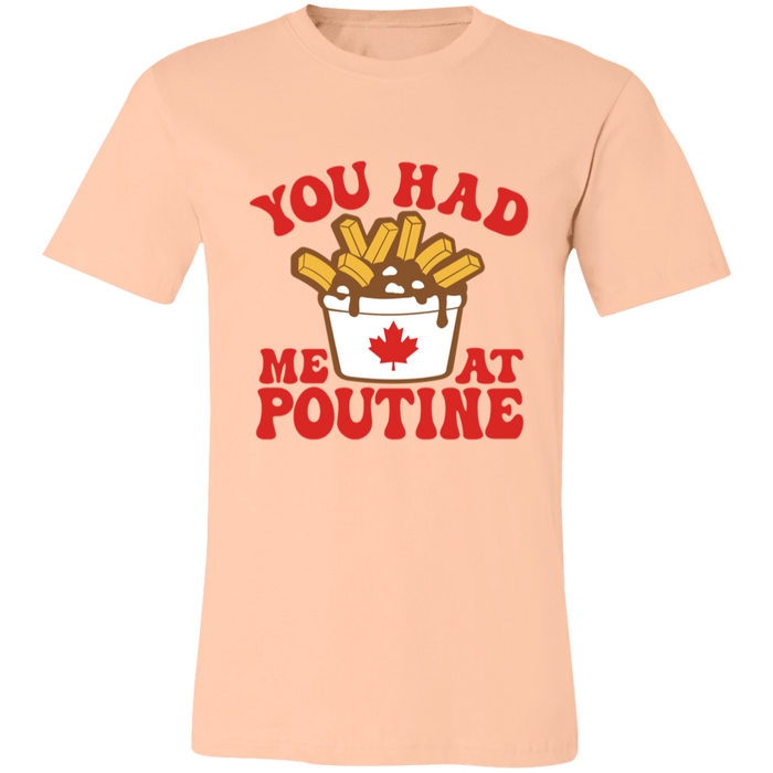 You Had Me At Poutine T-Shirt