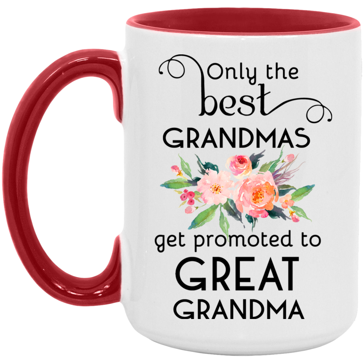 Only the Best Grandmas Get Promoted to Great Grandma Mug