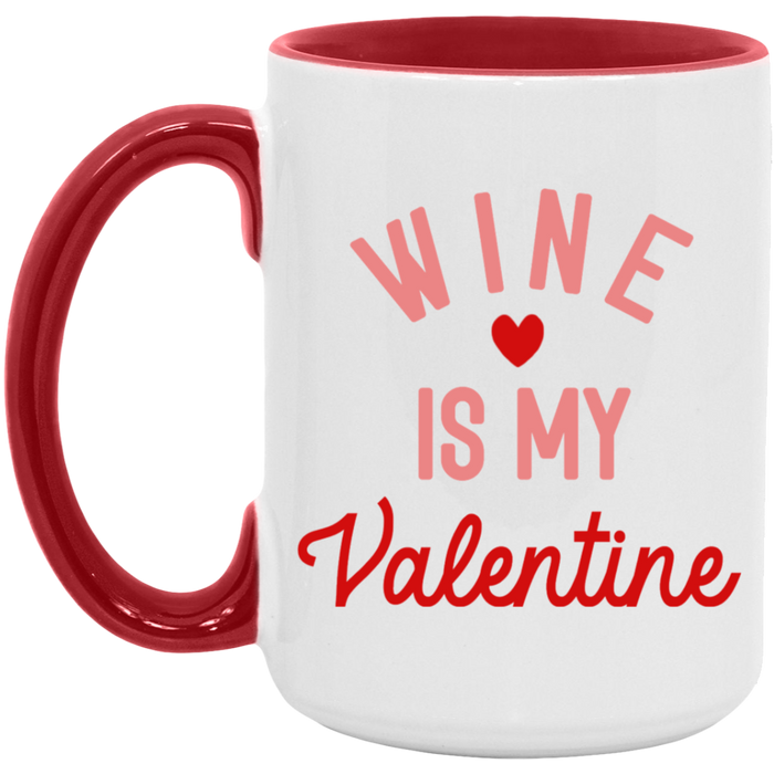 Wine is my Valentine Mug