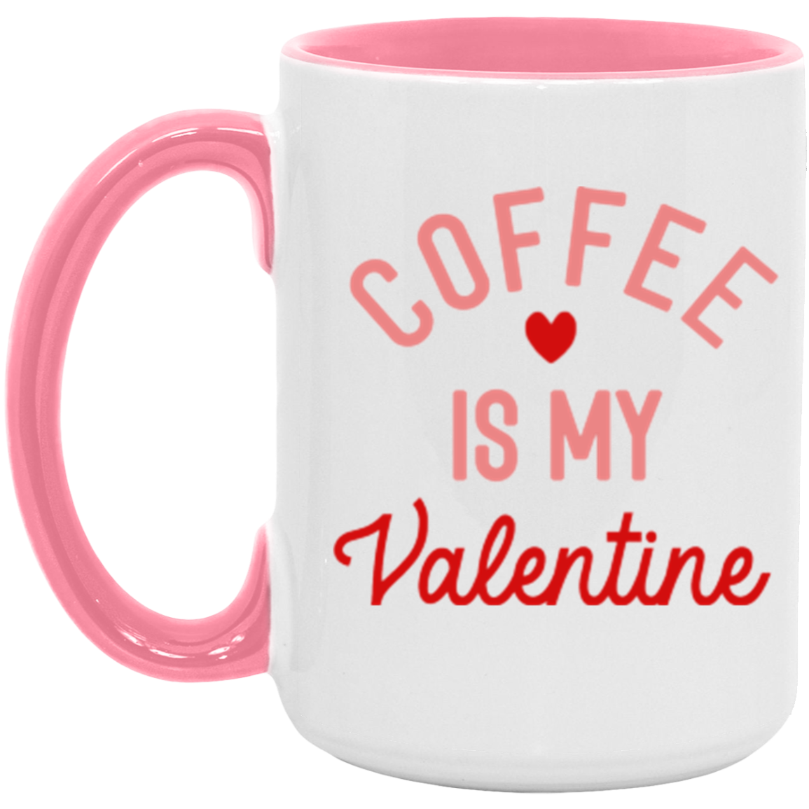 Coffee is my Valentine Mug