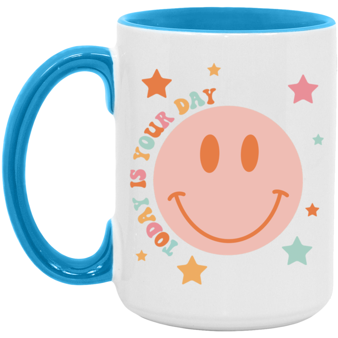 Today Is Your Day Smiley Mug