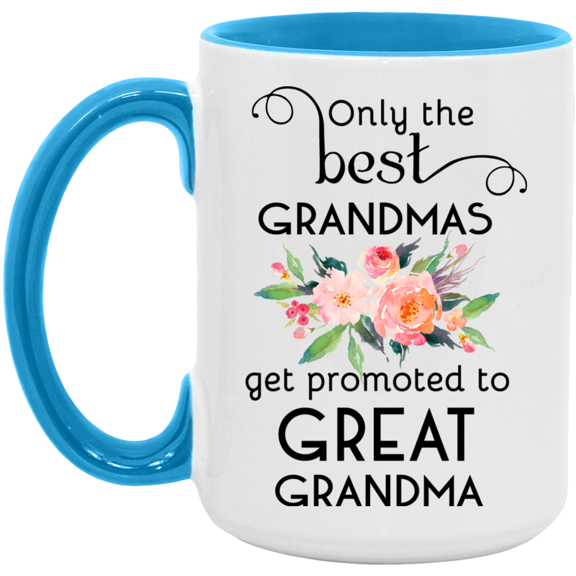 Only the Best Grandmas Get Promoted to Great Grandma Mug