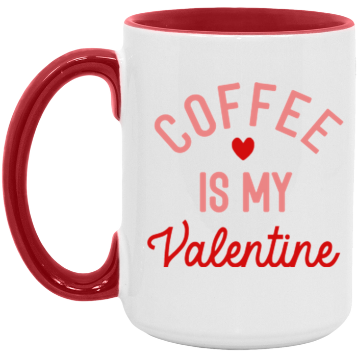 Coffee is my Valentine Mug