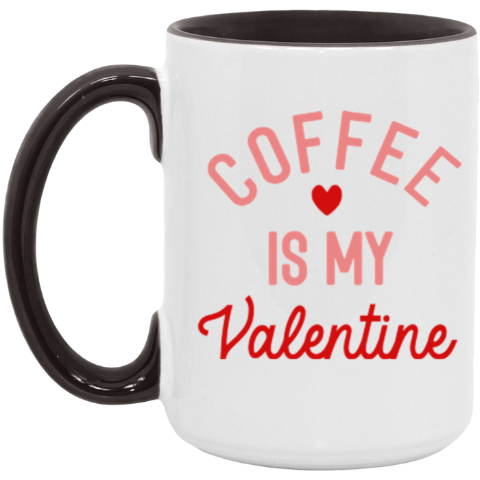 Coffee is my Valentine Mug