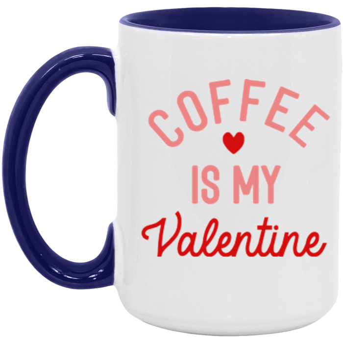 Coffee is my Valentine Mug