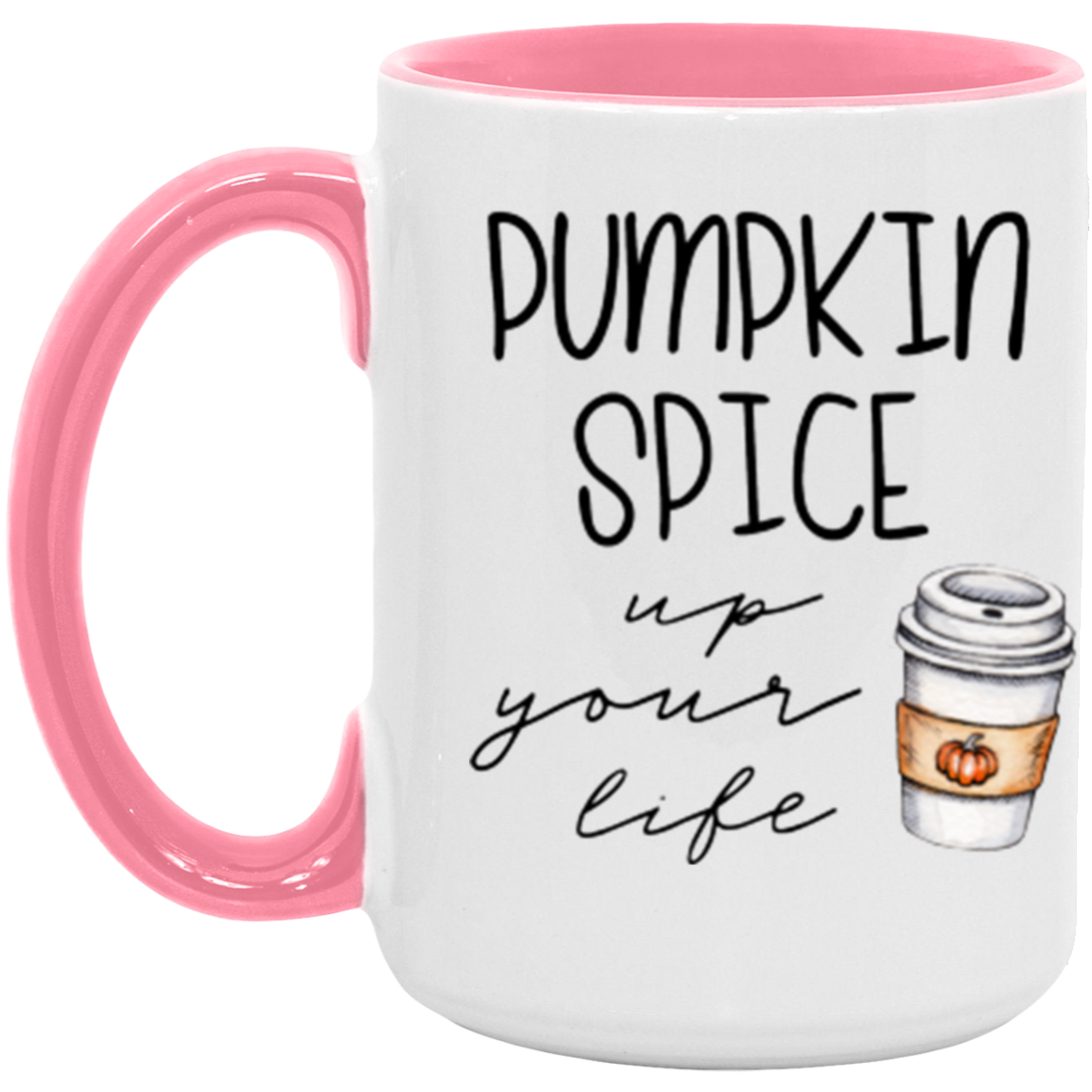 Pumpkin Spice Up Your Life Mug