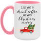 I Just Want To Drink Coffee And Watch Christmas Movies Coffee Mug