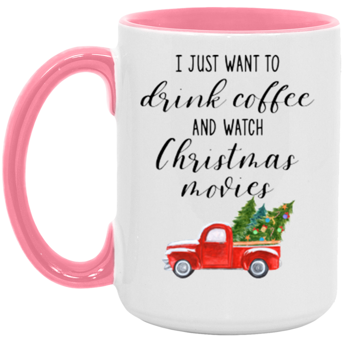 I Just Want To Drink Coffee And Watch Christmas Movies Coffee Mug