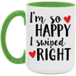 I'm So Happy I Swiped Right Coffee Mug