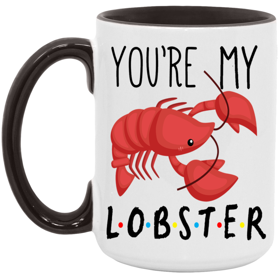 You're My Lobster Mug