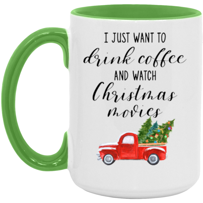 I Just Want To Drink Coffee And Watch Christmas Movies Coffee Mug