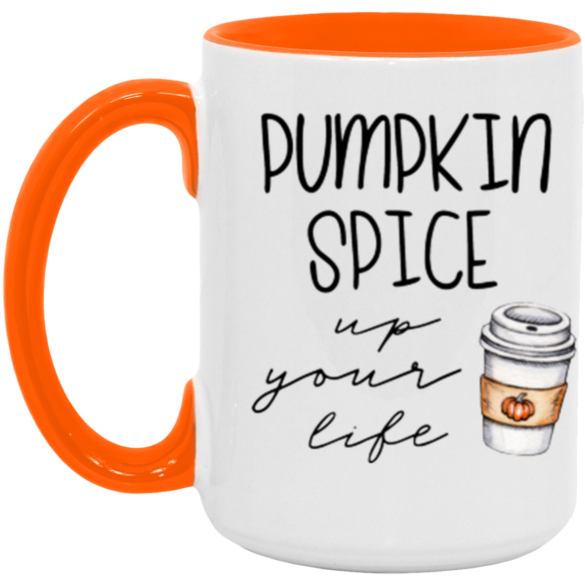 Pumpkin Spice Up Your Life Mug