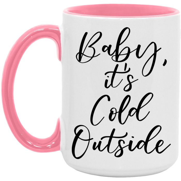 Baby It's Cold Outside Coffee Mug