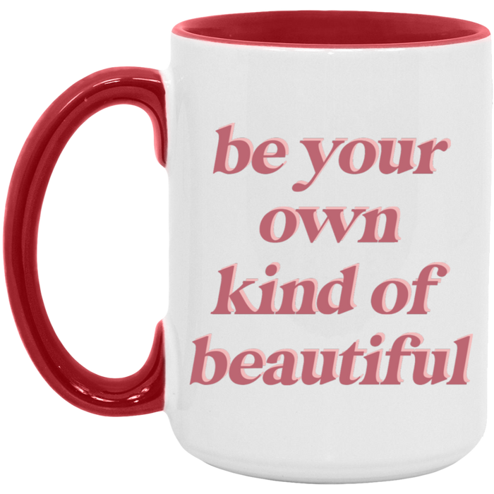 Be Your Own Kind of Beautiful Coffee Mug