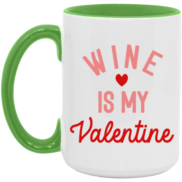 Wine is my Valentine Mug