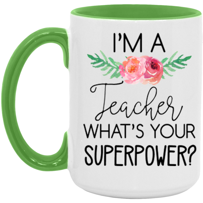 I'm a Teacher, What's Your Superpower Mug