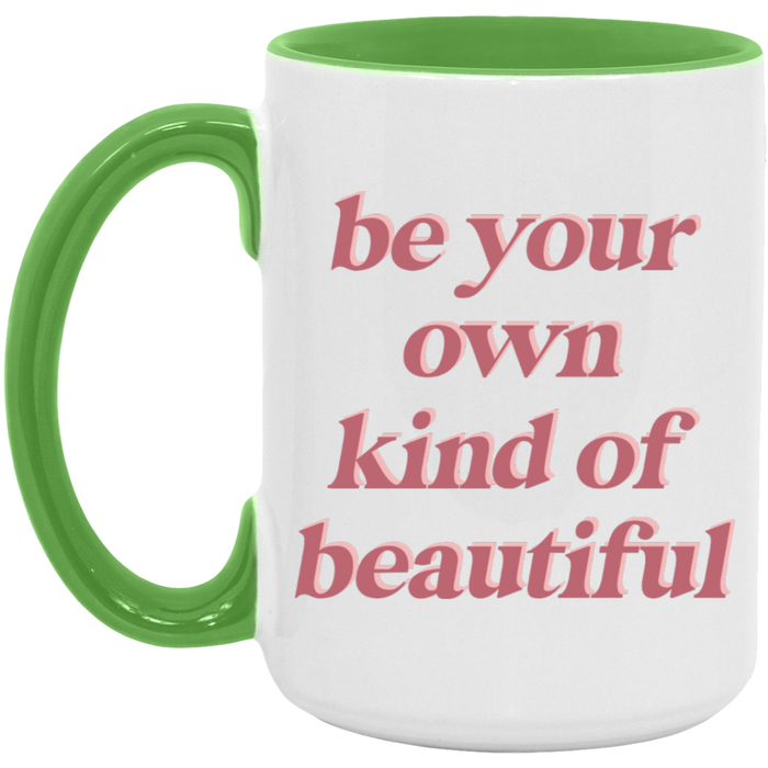 Be Your Own Kind of Beautiful Coffee Mug