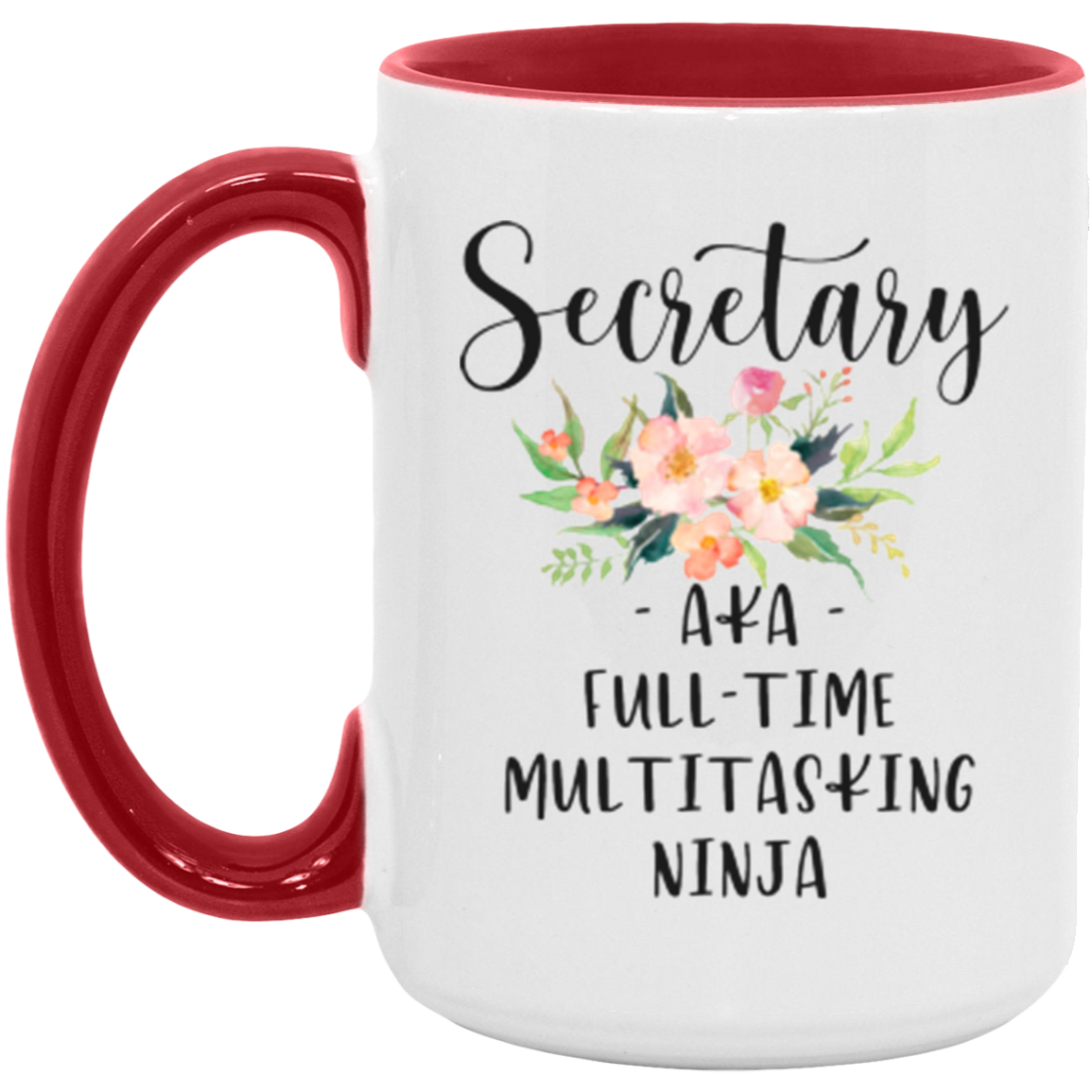 Secretary AKA Full-Time Multitasking Ninja Coffee Mug