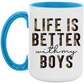 Life is Better With My Boys Mug