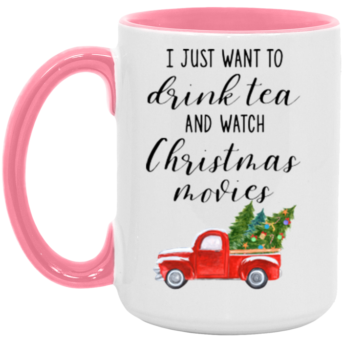 I Just Want To Drink Tea And Watch Christmas Movies Coffee Mug