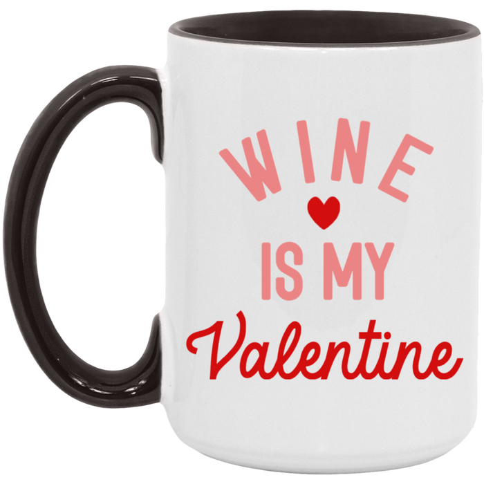 Wine is my Valentine Mug