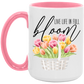 Life Live In Full Bloom Mug